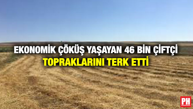 Ekonomik Çöküş Yaşayan 46 Bin Çiftçi Topraklarını Terk Etti