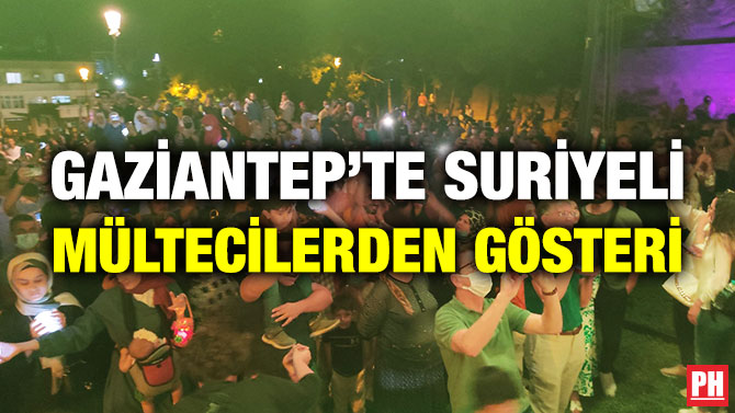 Gaziantep’te Suriyeli Mültecilerden Gösteri