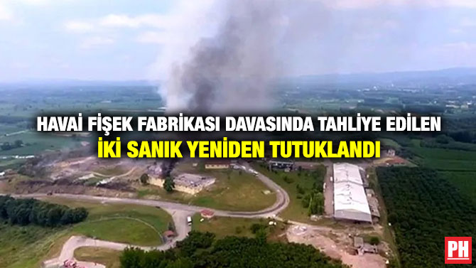 Havai Fişek Fabrikası Davasında Tahliye Edilen İki Sanık Yeniden Tutuklandı