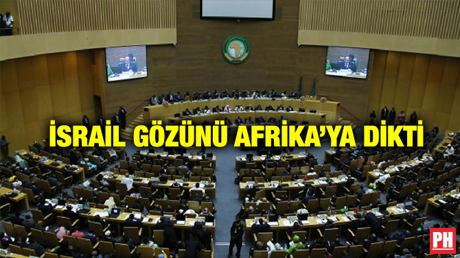 İsrail Gözünü Afrika’ya Dikti