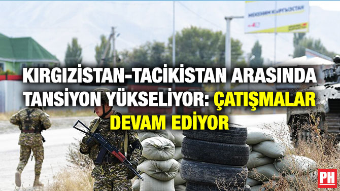 Kırgızistan-Tacikistan Arasında Tansiyon Yükseliyor: Çatışmalar Devam Ediyor