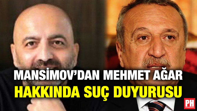 Mansimov’dan Mehmet Ağar Hakkında Suç Duyurusu