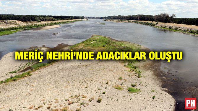 Meriç Nehri’nde Adacıklar Oluştu