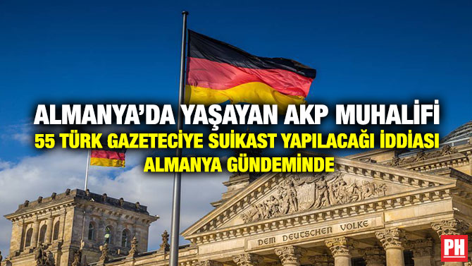 Almanya’da Yaşayan AKP Muhalifi 55 Türk Gazeteciye Suikast Yapılacağı İddiası Almanya Gündeminde