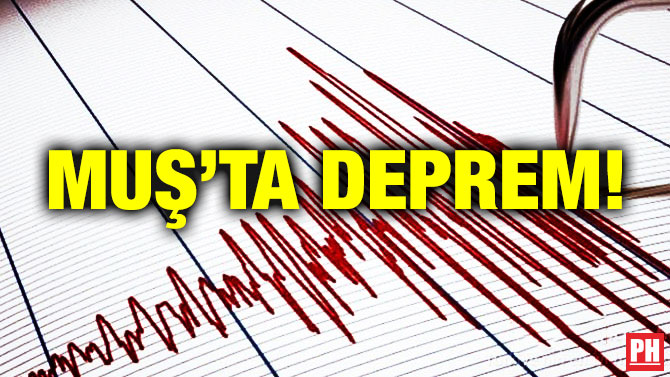 Muş’ta Deprem!