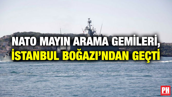 NATO Mayın Arama Gemileri, İstanbul Boğazı’ndan Geçti