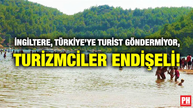 İngiltere, Türkiye’ye Turist Göndermiyor, Turizmciler Endişeli!