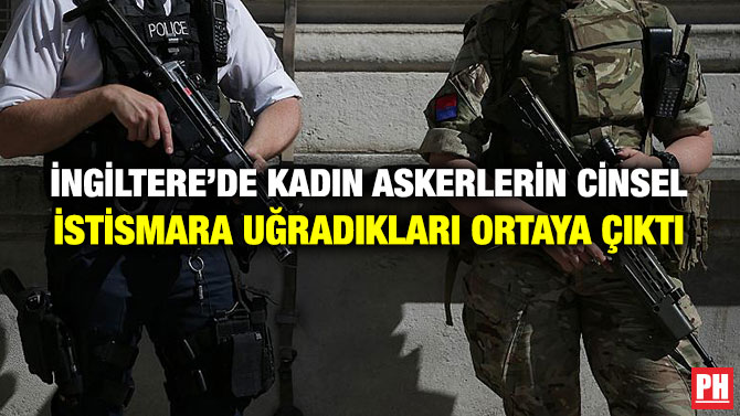 İngiltere’de Kadın Askerlerin Cinsel İstismara Uğradıkları Ortaya Çıktı