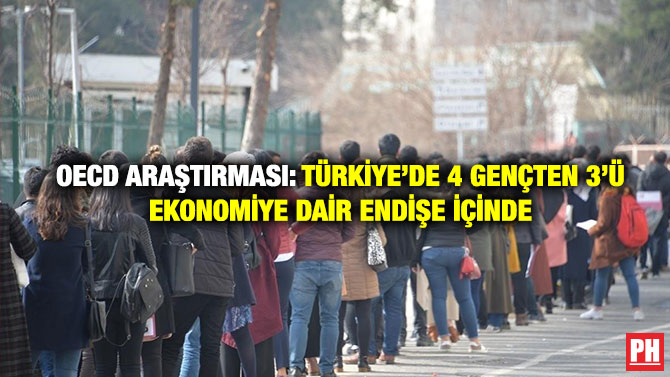 OECD Araştırması: Türkiye’de 4 Gençten 3’ü Ekonomiye Dair Endişe İçinde