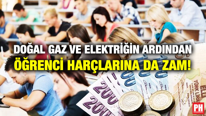 Doğal Gaz ve Elektriğin Ardından Öğrenci Harçlarına da Zam!