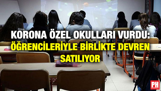 Korona Özel Okulları Vurdu: Öğrencileriyle Birlikte Devren Satılıyor