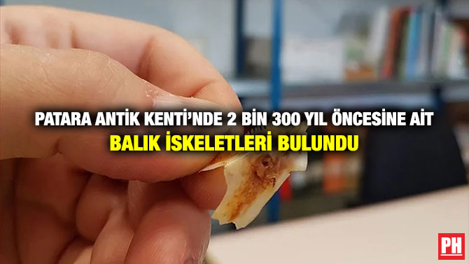 Patara Antik Kenti’nde 2 Bin 300 Yıl Öncesine Ait Balık İskeletleri Bulundu