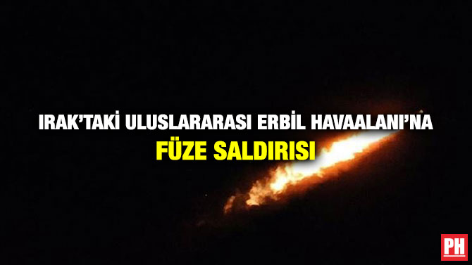 Irak’taki Uluslararası Erbil Havaalanı’na Füze Saldırısı