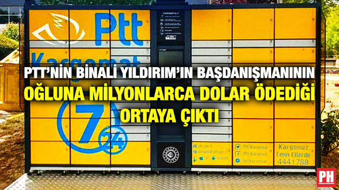 PTT’nin Binali Yıldırım’ın Başdanışmanının Oğluna Milyonlarca Dolar Ödediği Ortaya Çıktı