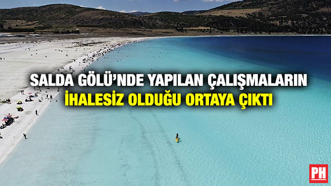 Salda Gölü’nde Yapılan Çalışmaların İhalesiz Olduğu Ortaya Çıktı