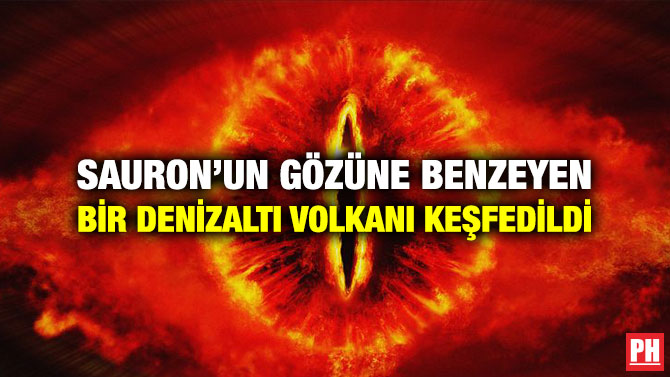 Sauron’un Gözüne Benzeyen Bir Denizaltı Volkanı Keşfedildi