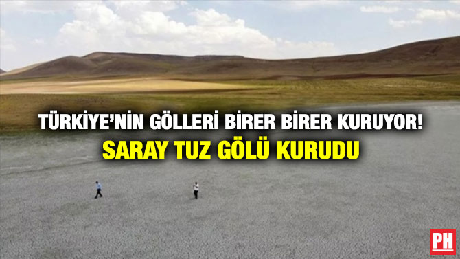 Türkiye’nin Gölleri Birer Birer Kuruyor! Saray Tuz Gölü Kurudu