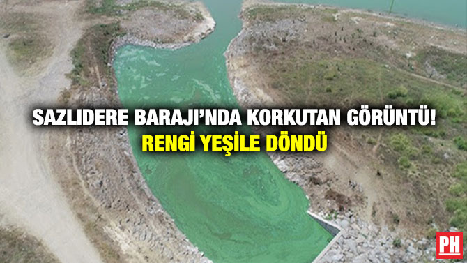 Sazlıdere Barajı’nda Korkutan Görüntü! Rengi Yeşile Döndü
