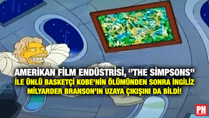 Amerikan Film Endüstrisi, ”The Simpsons” ile Ünlü Basketçi Kobe’nin Ölümünden Sonra İngiliz Milyarder Branson’ın Uzaya Çıkışını da Bildi!