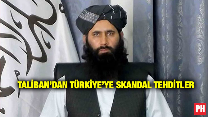 Taliban’dan Türkiye’ye Skandal Tehditler