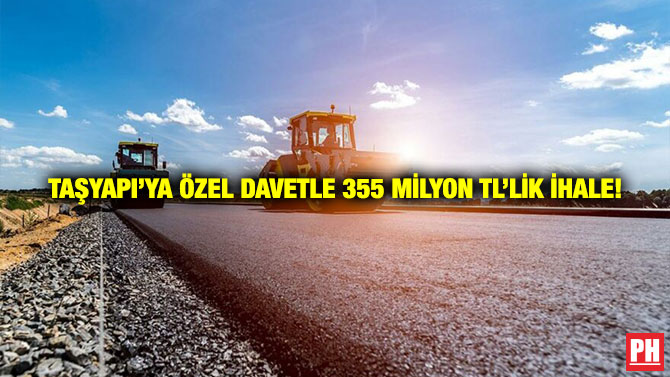 Taşyapı’ya Özel Davetle 355 Milyon TL’Lik İhale!