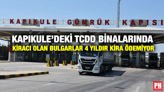 Bulgarlar da Kapıkule’ye Çöktü 4 Yıldır Kira Ödemiyor