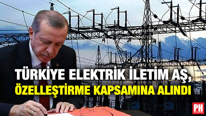 Türkiye Elektrik İletim AŞ, Özelleştirme Kapsamına Alındı