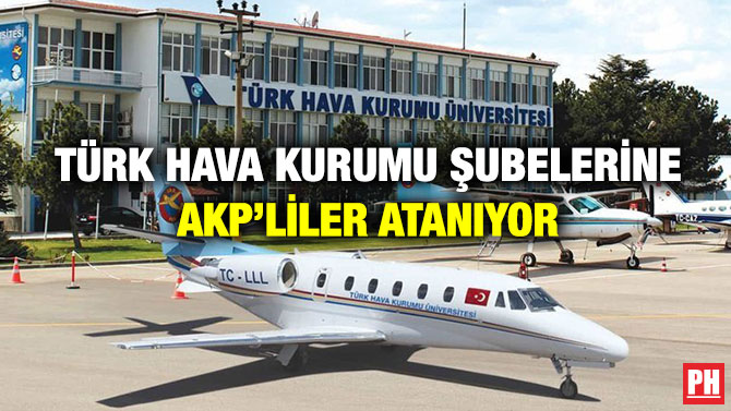 Türk Hava Kurumu Şubelerine AKP’liler Atanıyor