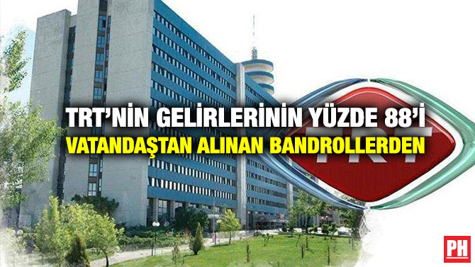 TRT’nin Gelirlerinin Yüzde 88’i Vatandaştan Alınan Bandrollerden