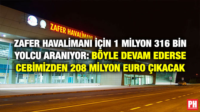 Zafer Havalimanı için 1 Milyon 316 Bin Yolcu Aranıyor: Böyle Devam Ederse Cebimizden 208 Milyon Euro Çıkacak