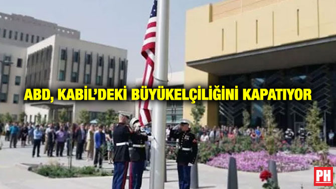 ABD, Kabil’deki Büyükelçiliğini Kapatıyor