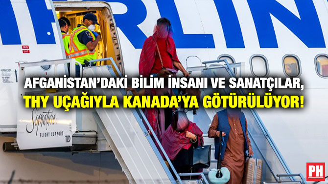 Afganistan’daki Bilim İnsanı ve Sanatçılar,  THY Uçağıyla Kanada’ya Götürülüyor!