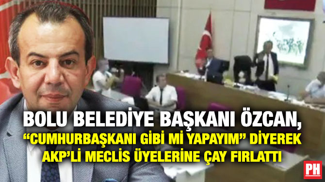 Bolu Belediye Başkanı Özcan “Cumhurbaşkanı Gibi mi Yapayım” Diyerek AKP’li Meclis Üyelerine Çay Fırlattı