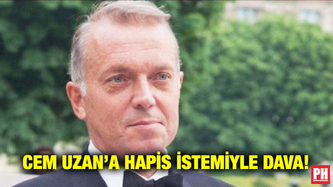 Cem Uzan’a Hapis İstemiyle Dava!