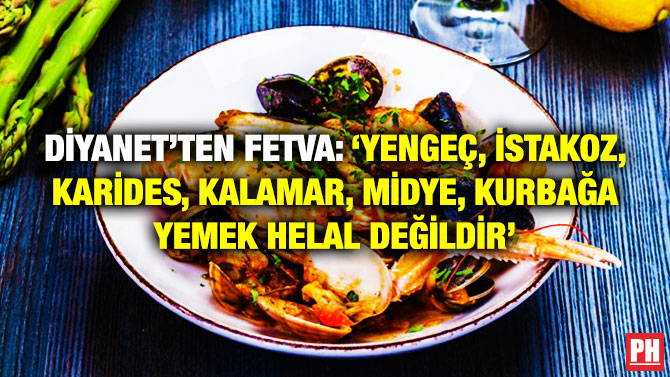 Diyanet’ten Fetva: ‘Yengeç, İstakoz, Karides, Kalamar, Midye, Kurbağa Yemek Helal Değildir’