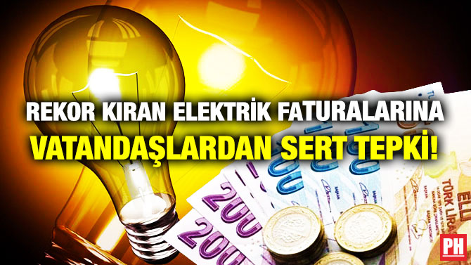 Rekor Kıran Elektrik Faturalarına Vatandaşlardan Sert Tepki!