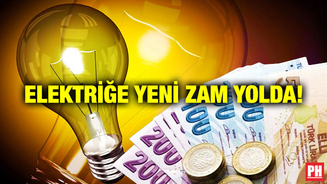 Elektriğe Yeni Zam Yolda!