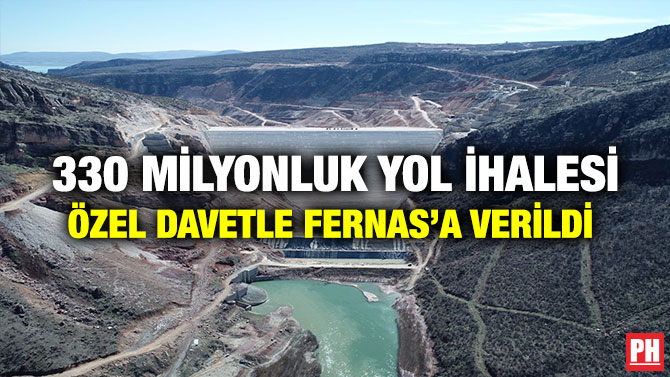 330 Milyonluk Yol İhalesi Özel Davetle Fernas’a Verildi