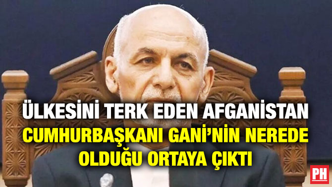 Ülkesini Terk Eden Afganistan Cumhurbaşkanı Gani’nin Nerede Olduğu Ortaya Çıktı