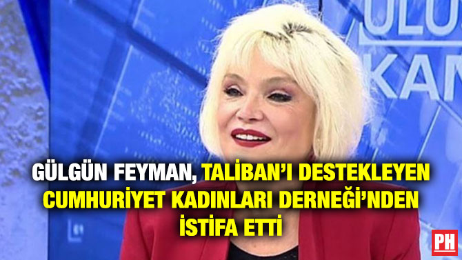 Gülgün Feyman, Taliban’ı Destekleyen Cumhuriyet Kadınları Derneği’nden İstifa Etti