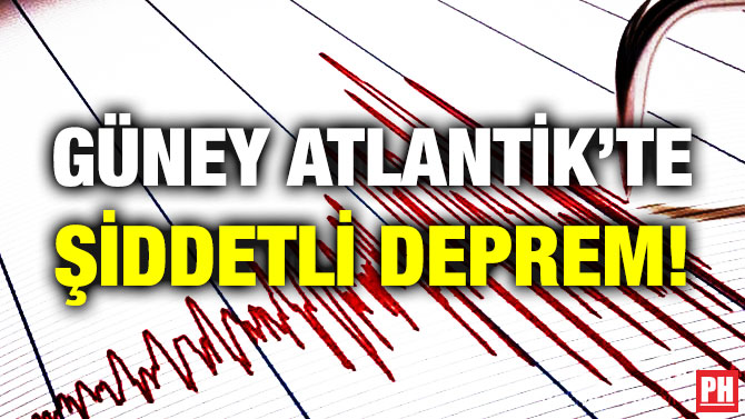 Güney Atlantik’te Şiddetli Deprem!