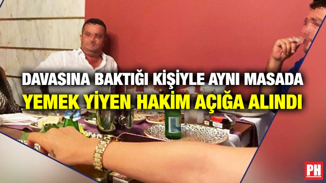 Davasına Baktığı Kişiyle Aynı Masada Yemek Yiyen Hakim Açığa Alındı