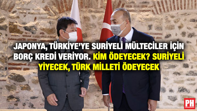 Japonya, Türkiye’ye Suriyeli Mülteciler için Borç Kredi Veriyor. Kim Ödeyecek? Suriyeli Yiyecek, Türk Milleti Ödeyecek