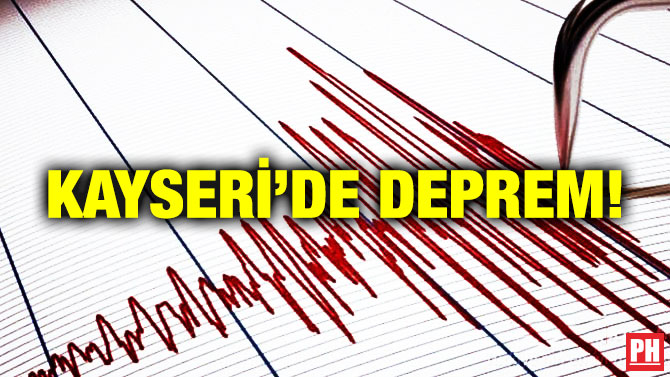 Kayseri’de Deprem!