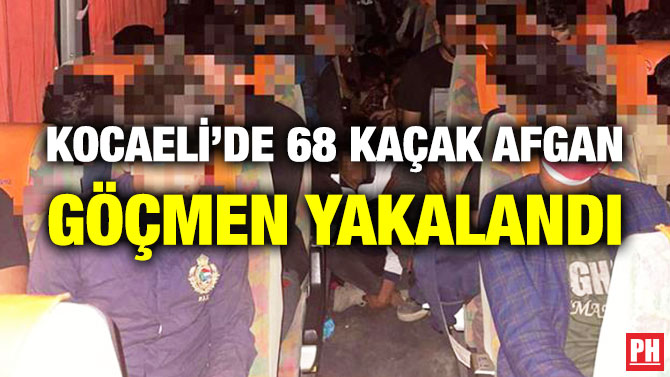 Kocaeli’de 68 Kaçak Afgan Göçmen Yakalandı