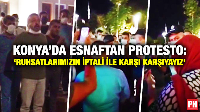 Konya’da Esnaftan Protesto: ‘Ruhsatlarımızın İptali ile Karşı Karşıyayız’