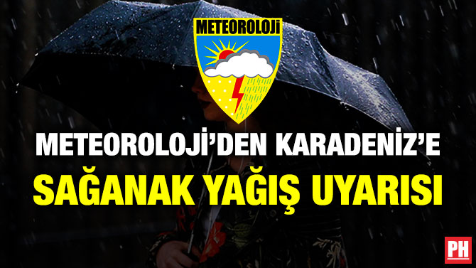 Meteoroloji’den Karadeniz’e Sağanak Yağış Uyarısı