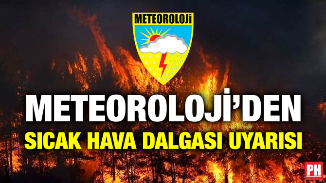 Meteoroloji’den Sıcak Hava Dalgası Uyarısı