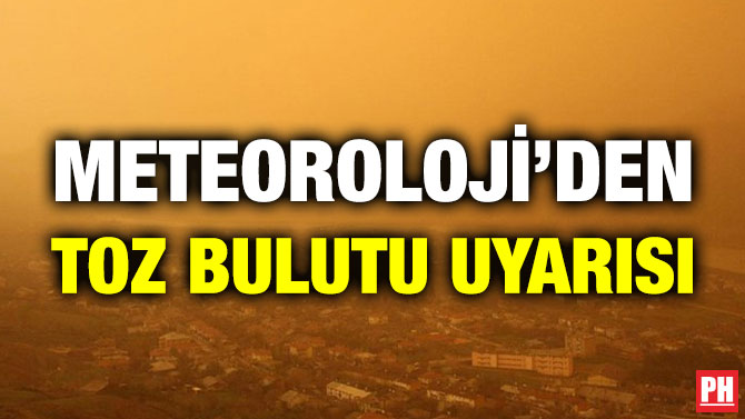 Meteoroloji’den Toz Bulutu Uyarısı