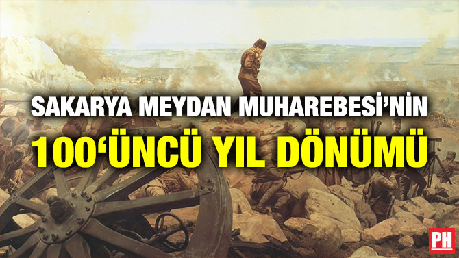 Sakarya Meydan Muharebesi’nin 100. Yıl Dönümü